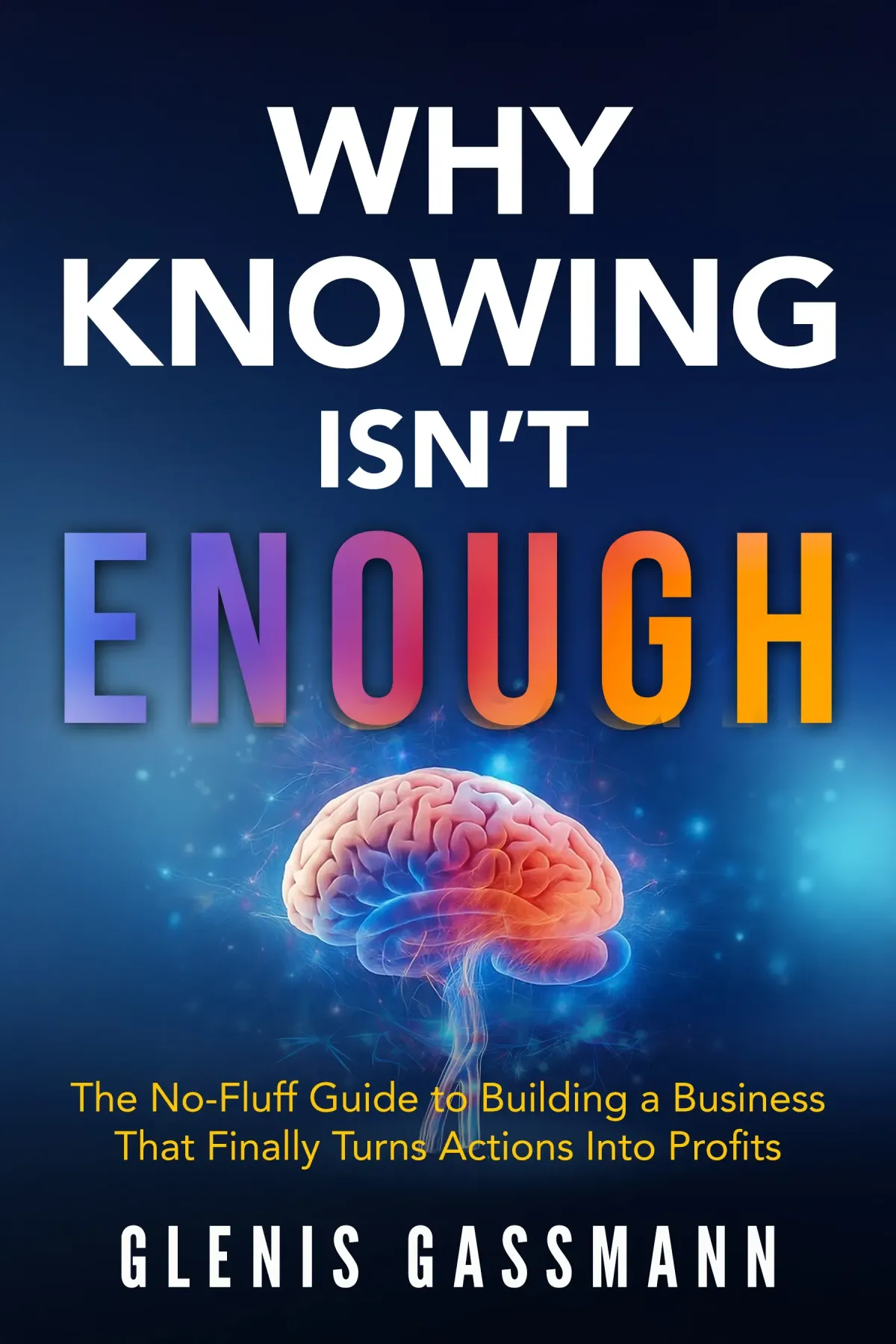 Why Knowing Isn’t Enough by Glenis Gassmann